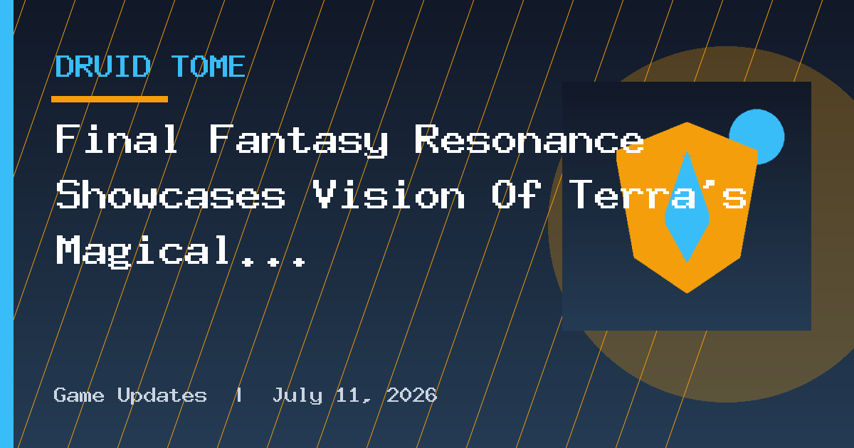 Final Fantasy Resonance Showcases Vision Of Terra’s Magical Might in New